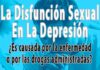 La Disfunción Sexual En La Depresión: ¿Es Causada Por La Enfermedad O Por Las Drogas Administradas?